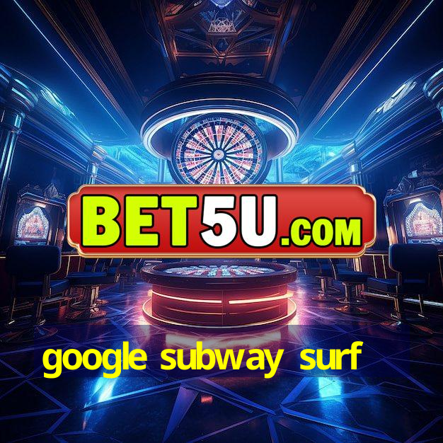 google subway surf